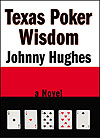 Johnny Hughes' Texas Poker Wisdom